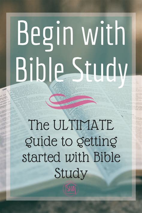 Begin With Bible Study Your Ultimate Guide To Getting Started