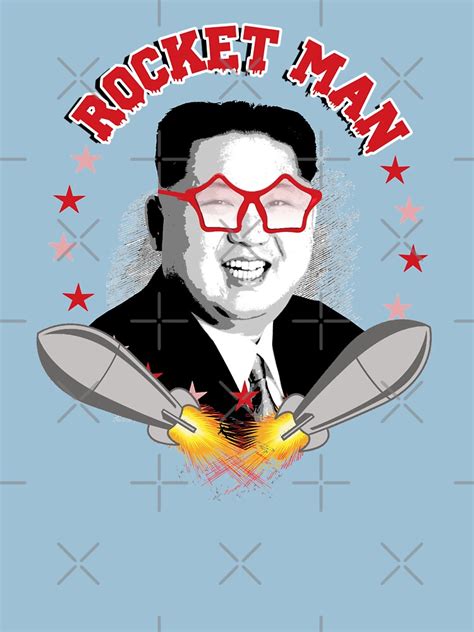 Rocket Man Kim Jong Un T Shirt By Popdesigner Redbubble