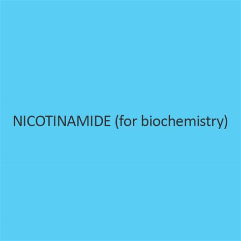 Buy Nicotinamide For Biochemistry 40 Discount Ibuychemikals In India