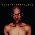 ‎Forever Faithless - The Greatest Hits - Album by Faithless - Apple Music