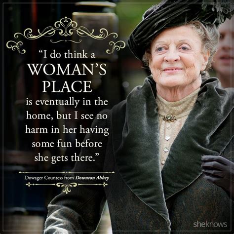 Here Are Dowager Countesss Best Quotes In Downton Abbey Maggie Smith Downton Abbey Downton