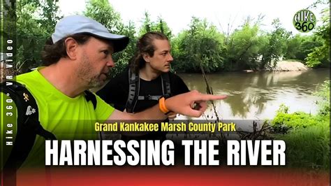 Grand Kankakee Marsh County Park Harnessing The River Hike 360° Vr