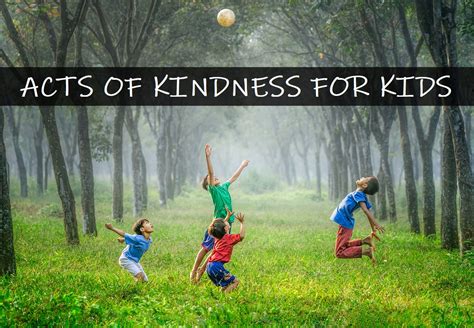 125 Good Deeds And Acts Of Kindness Ideas For Kids Wehavekids
