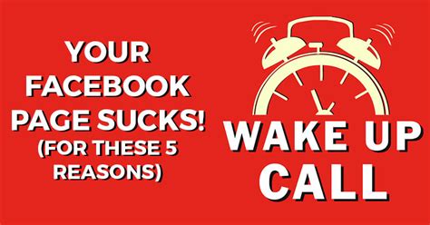 Your Facebook Page Sucks For These 5 Reasons