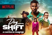 Day Shift - A caccia di vampiri la commedia horror Netflix con Snoop ...