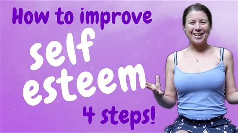 How To Improve Your Self Esteem 4 Easy Steps Youtube