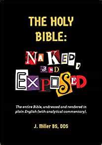 The Holy Bible Naked And Exposed The Entire Bible In Plain Language