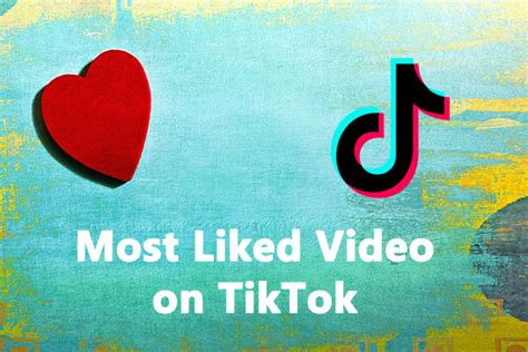 What Is The Most Liked Video On Tiktok Of All Time