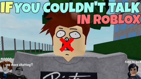 If You Couldnt Talk In Roblox Youtube