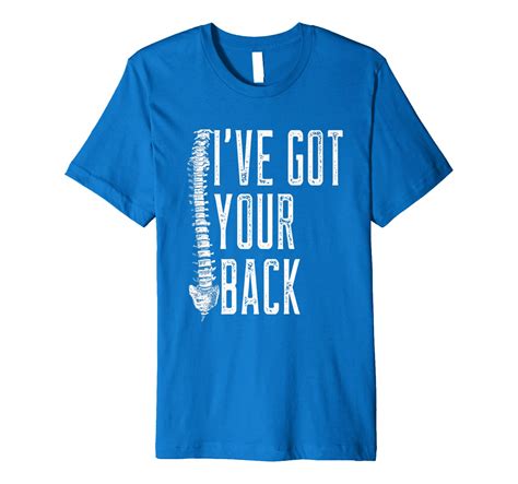 Ive Got Your Back Funny Spine Chiropractor Tee