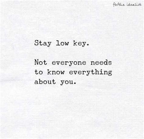 Stay Low Key Quotes Shortquotescc