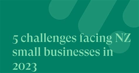 5 Challenges Facing Nz Small Businesses In 2023 Mint Design