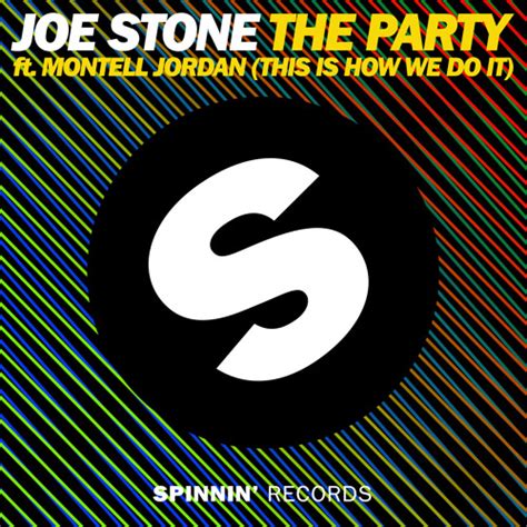 Stream Joe Stone The Party Ft Montell Jordan This Is How We Do It