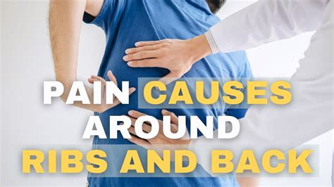 What Causes Pain Around The Ribs And Back Symptoms Youtube