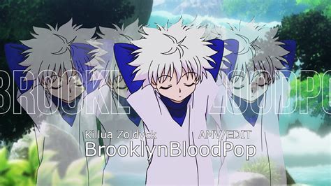 Killua Zoldyck Brooklynbloodpop Editamv 100 Youtube