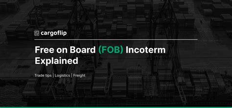 Free On Board Fob Incoterm Explained