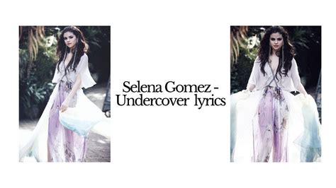 Selena Gomez Undercover Lyrics Youtube