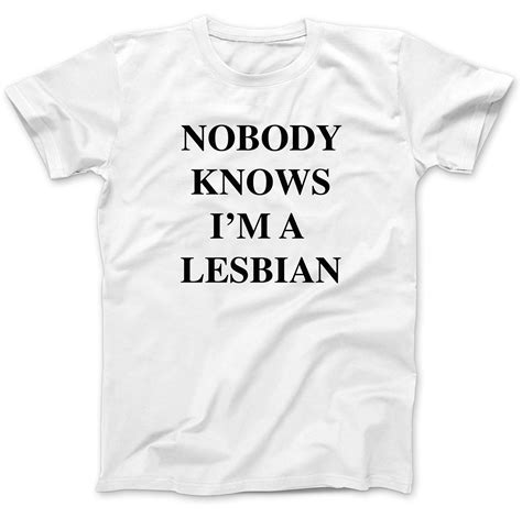 Camiseta Nobody Knows Im A Lesbiana 100 Algodón Premium Como Usó Axl