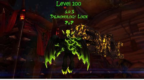 Wow 6 0 3 Warlords Of Dreanor Level 100 Demonology Warlock Pvp