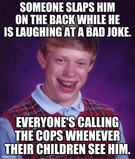 Bad Luck Brian Meme Imgflip