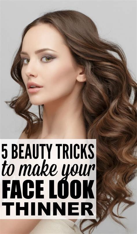 5 beauty tricks to make your face look thinner how to look skinnier beauty hacks beauty routines
