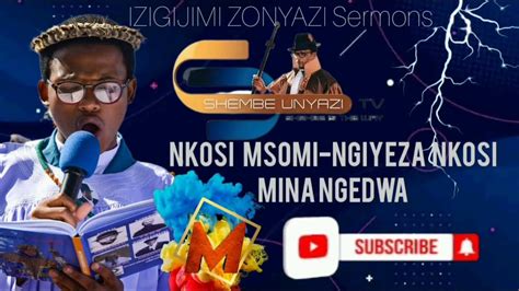 Shembenkosi Msomi Ngyeza Nkosi Mina Ngedwa Youtube