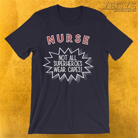 Nurse Not All Superheros Wear Capes T Shirt