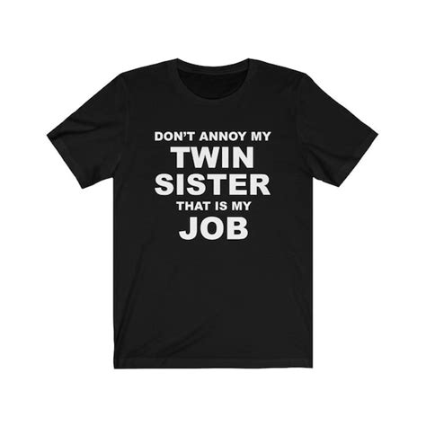 Dont Annoy My Twin Sister Funny Twin Sister T Twin Etsy