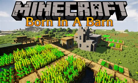 Maybe you would like to learn more about one of these? Born in a Barn Mod 1.12.2/1.11.2 (Village Doors Doesn't ...