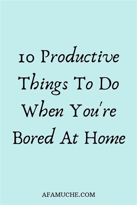 How To Keep Yourself Busy At Home Especially When You Are Bored