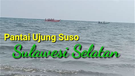 Pantai Ujung Suso Luwu Timur Sulawesi Selatan YouTube