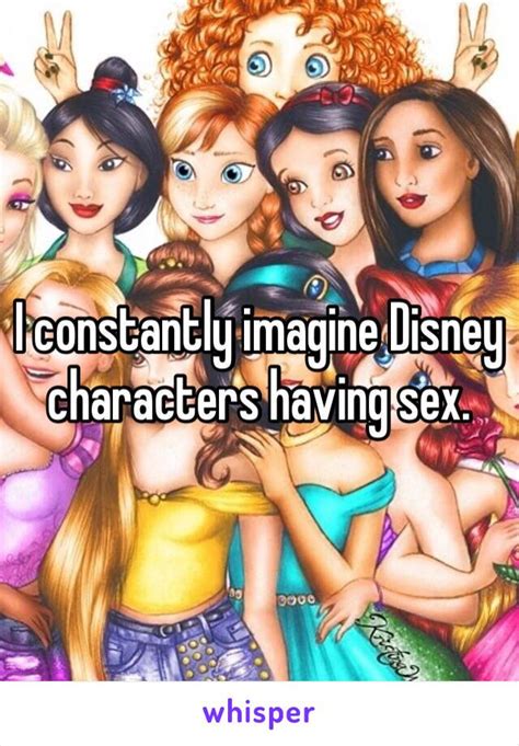 I Constantly Imagine Disney Characters Having Sex