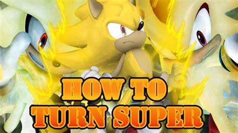 Sonic Universe How To Turn Super Super Sonicsuper Shadowsuper