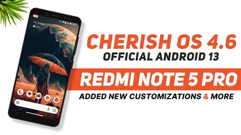 Cherish Os 46 Official Redmi Note 5 Pro Android 13 Added Some