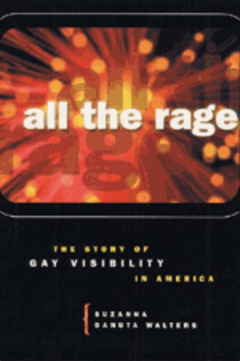 all the rage the story of gay visibility in america walters