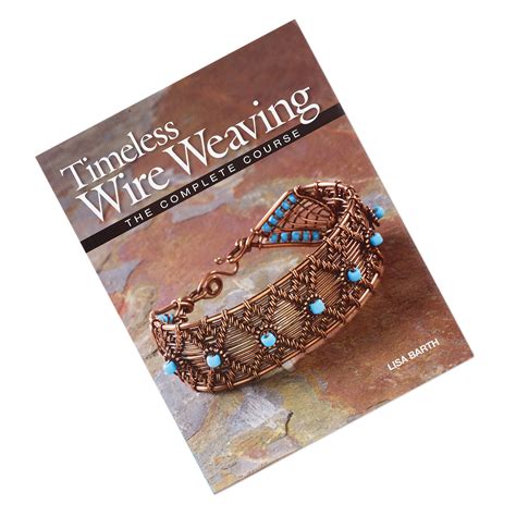Book Timeless Wire Weaving The Complete Course By Lisa Barth Sold Individually Fire