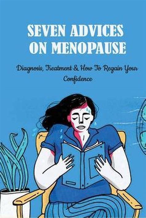 Seven Advices On Menopause Diagnosis Treatment How To Regain Your Confidence Jake Bol Com