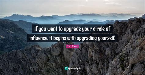 If You Want To Upgrade Your Circle Of Influence It Begins With Upgrad