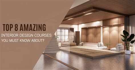 What Are The Top 8 Amazing Interior Design Courses In 2023 You Must