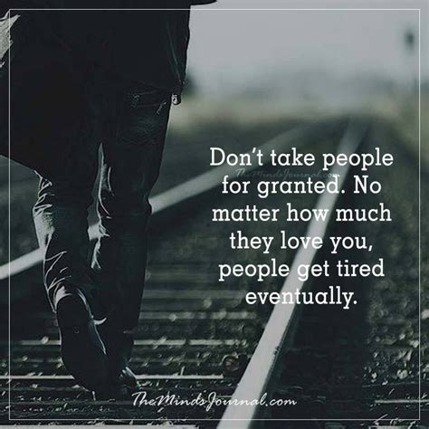 Don T Take People For Granted Themindsjournal Com Dont Take