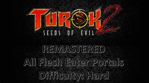 Turok Seed Of Evil Remastered All Flesh Eater Portals Hard