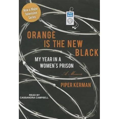Orange Is The New Black My Year In A Women S Prison By Piper Kerman Reviews Discussion