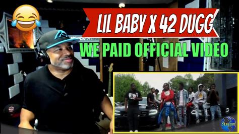 Lil Baby X 42 Dugg We Paid Official Video Producer Reaction Youtube