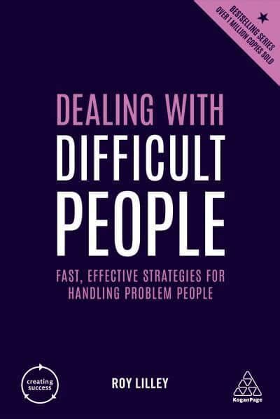 Dealing With Difficult People Roy C Lilley 9780749486419 Blackwells