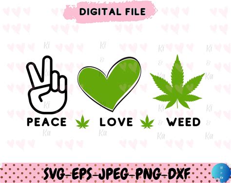 Peace Love Weed Life Svg Weed Life Svg Peace Love Svg Hand Etsy