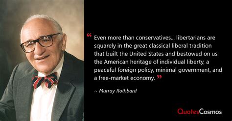 “even More Than Conservatives” Murray Rothbard Quote