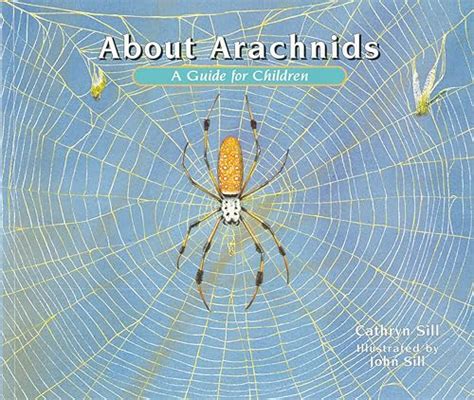 About Arachnids A Guide For Children Sill Cathryn 9781561453641