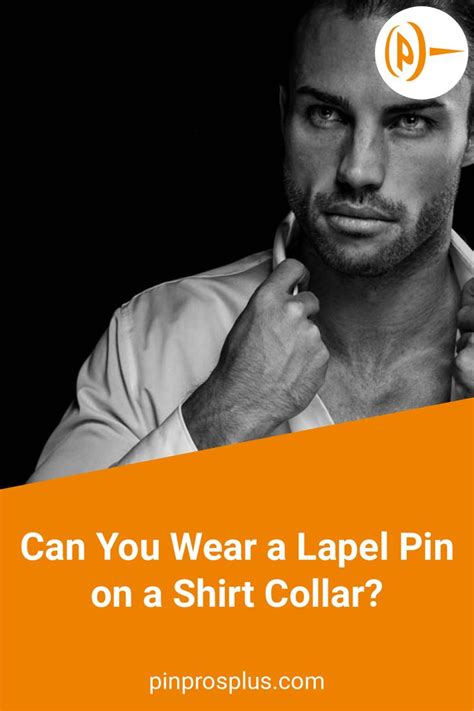 Can You Wear A Lapel Pin On A Shirt Collar Pinprosplus In 2021
