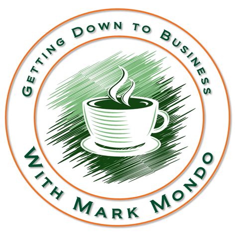 Podcast Getting Down To Business With Mark Mondo Mondocrm