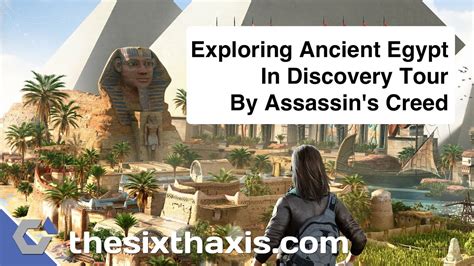 Exploring Ancient Egypt In Discovery Tour By Assassins Creed Youtube